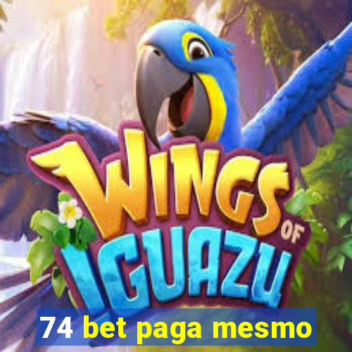 74 bet paga mesmo